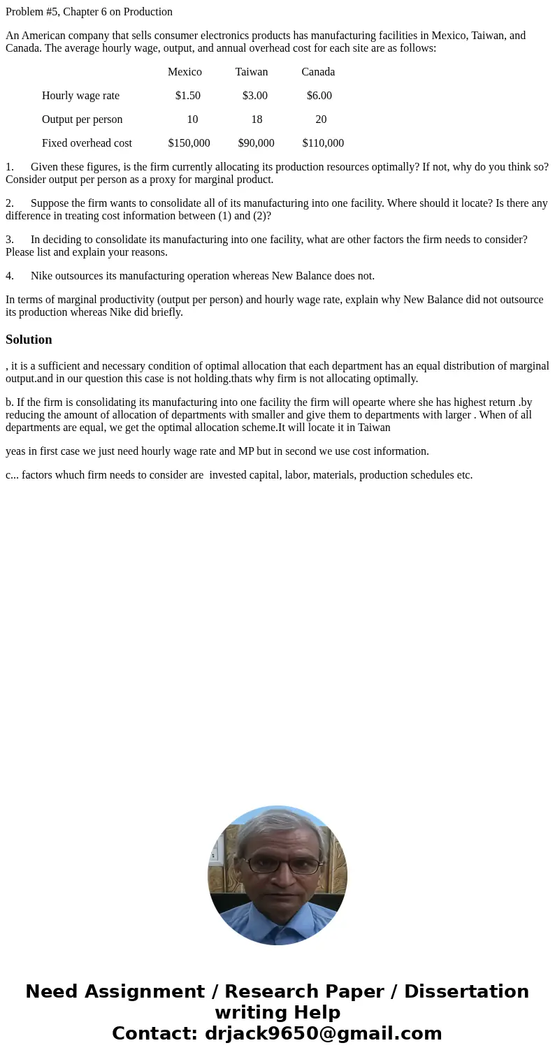 Problem #5, Chapter 6 on Production An American company that sells consumer electronics products has manufacturing facilities in Mexico, Taiwan, and Canada. The Problem #5, Chapter 6 on Production An American company that sells consumer electronics products has manufacturing facilities in Mexico, Taiwan, and Canada. The