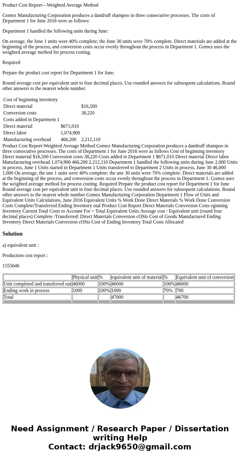 Product Cost Report—Weighted Average Method Gomez Manufacturing Corporation produces a dandruff shampoo in three consecutive processes. The costs of Department 