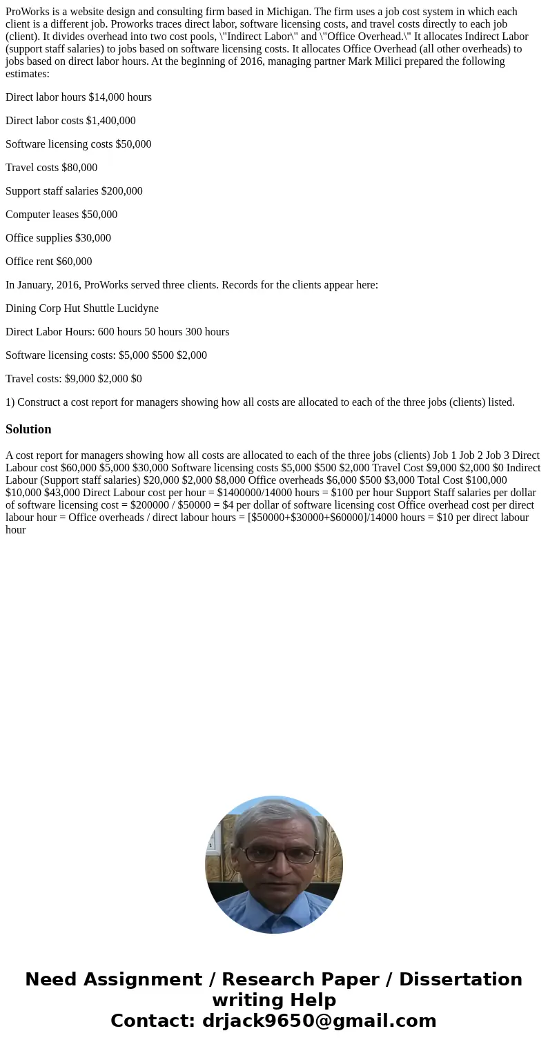 ProWorks is a website design and consulting firm based in Michigan. The firm uses a job cost system in which each client is a different job. Proworks traces dir ProWorks is a website design and consulting firm based in Michigan. The firm uses a job cost system in which each client is a different job. Proworks traces dir