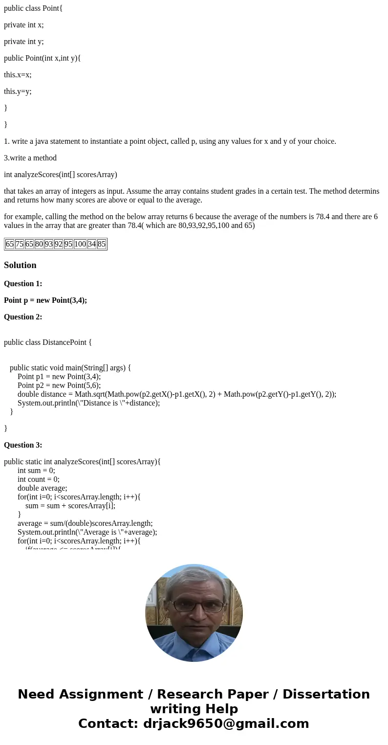 public class Point{ private int x; private int y; public Point(int x,int y){ this.x=x; this.y=y; } } 1. write a java statement to instantiate a point object, ca public class Point{ private int x; private int y; public Point(int x,int y){ this.x=x; this.y=y; } } 1. write a java statement to instantiate a point object, ca