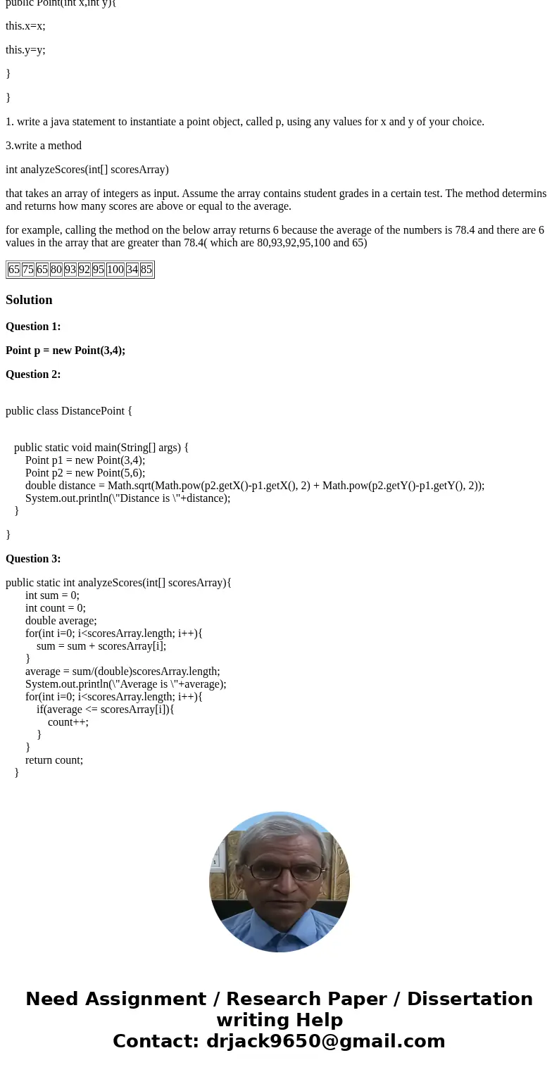 public class Point{ private int x; private int y; public Point(int x,int y){ this.x=x; this.y=y; } } 1. write a java statement to instantiate a point object, ca public class Point{ private int x; private int y; public Point(int x,int y){ this.x=x; this.y=y; } } 1. write a java statement to instantiate a point object, ca