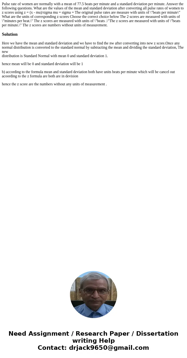 Pulse rate of women are normally with a mean of 77.5 beats per minute and a standard deviation per minute. Answer the following questions. What are the values   Pulse rate of women are normally with a mean of 77.5 beats per minute and a standard deviation per minute. Answer the following questions. What are the values