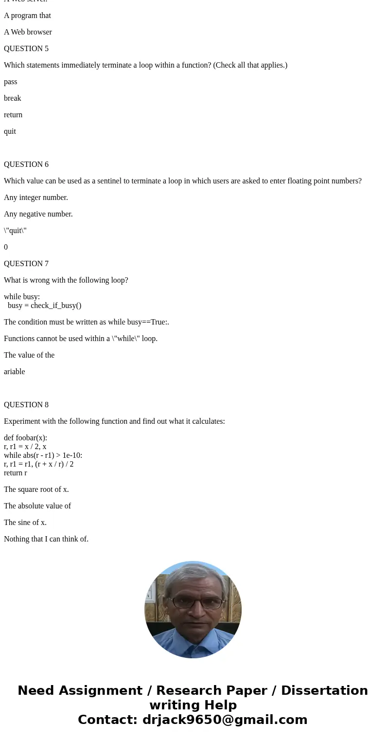 Python questions. Dont answer just one question and thats it!!! If you don\'t know how to answer the questions don\'t give answers!!! Thank you!! QUESTION 1 How Python questions. Dont answer just one question and thats it!!! If you don\'t know how to answer the questions don\'t give answers!!! Thank you!! QUESTION 1 How