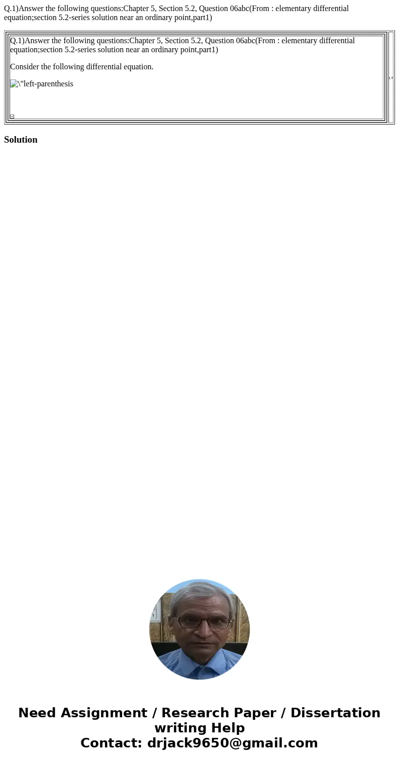 Q.1)Answer the following questions:Chapter 5, Section 5.2, Question 06abc(From : elementary differential equation;section 5.2-series solution near an ordinary p Q.1)Answer the following questions:Chapter 5, Section 5.2, Question 06abc(From : elementary differential equation;section 5.2-series solution near an ordinary p