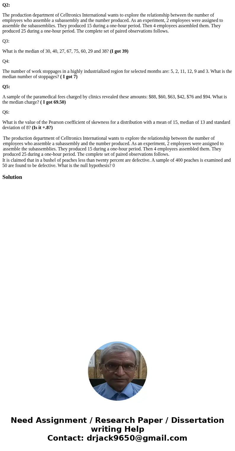 Q2: The production department of Celltronics International wants to explore the relationship between the number of employees who assemble a subassembly and the  Q2: The production department of Celltronics International wants to explore the relationship between the number of employees who assemble a subassembly and the