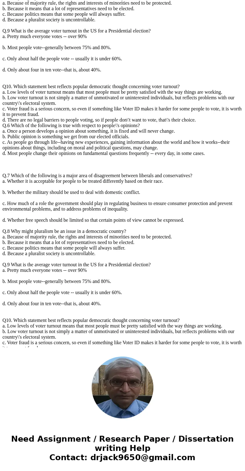  Q.6 Which of the following is true with respect to people\'s opinions? a. Once a person develops a opinion about something, it is fixed and will never change. 