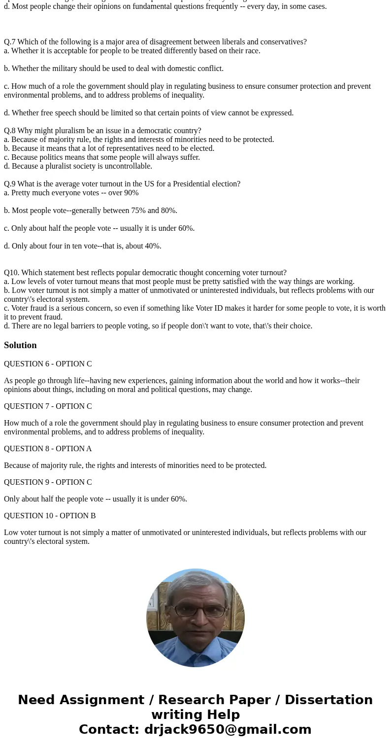  Q.6 Which of the following is true with respect to people\'s opinions? a. Once a person develops a opinion about something, it is fixed and will never change. 