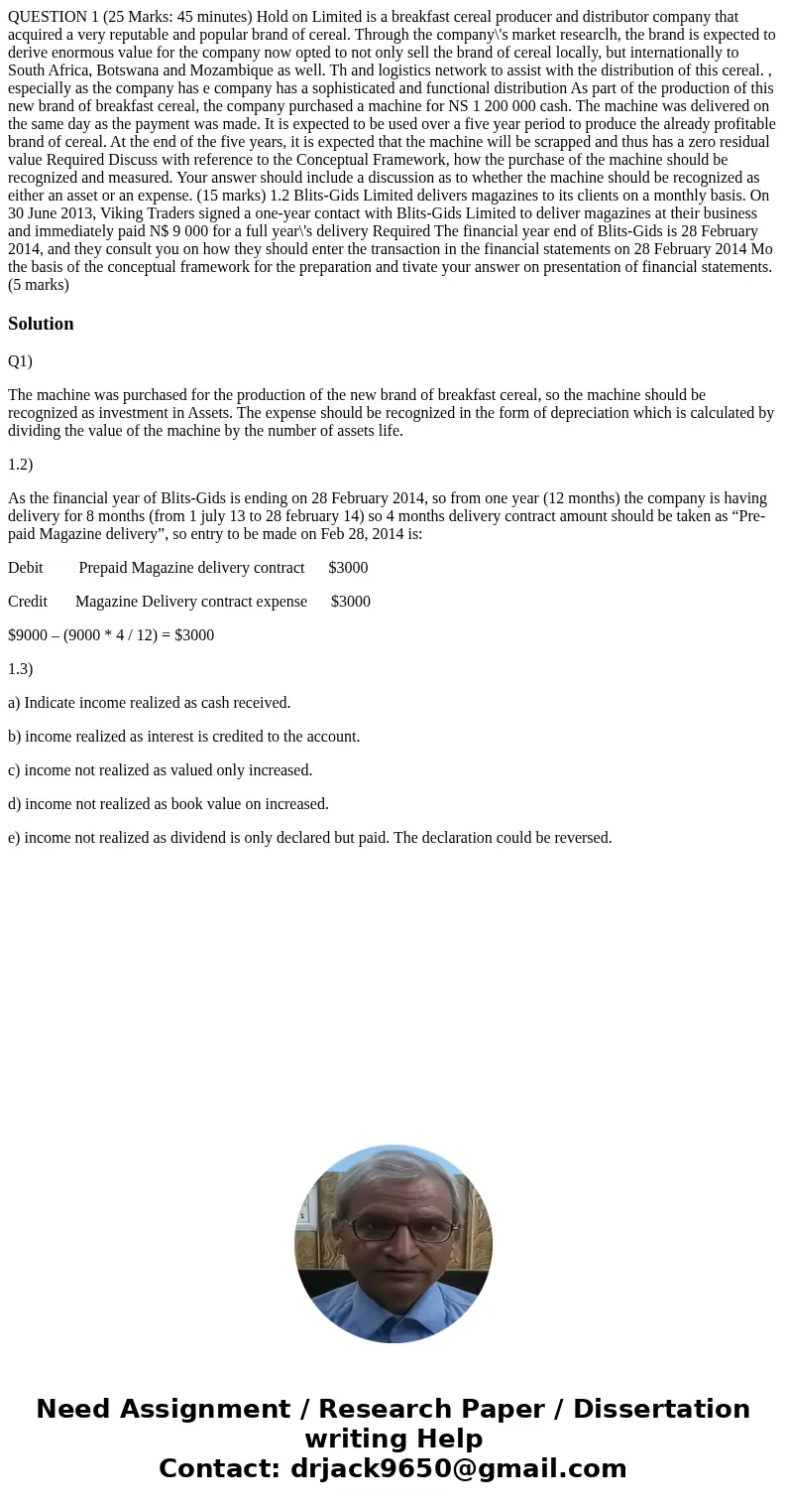  QUESTION 1 (25 Marks: 45 minutes) Hold on Limited is a breakfast cereal producer and distributor company that acquired a very reputable and popular brand of ce