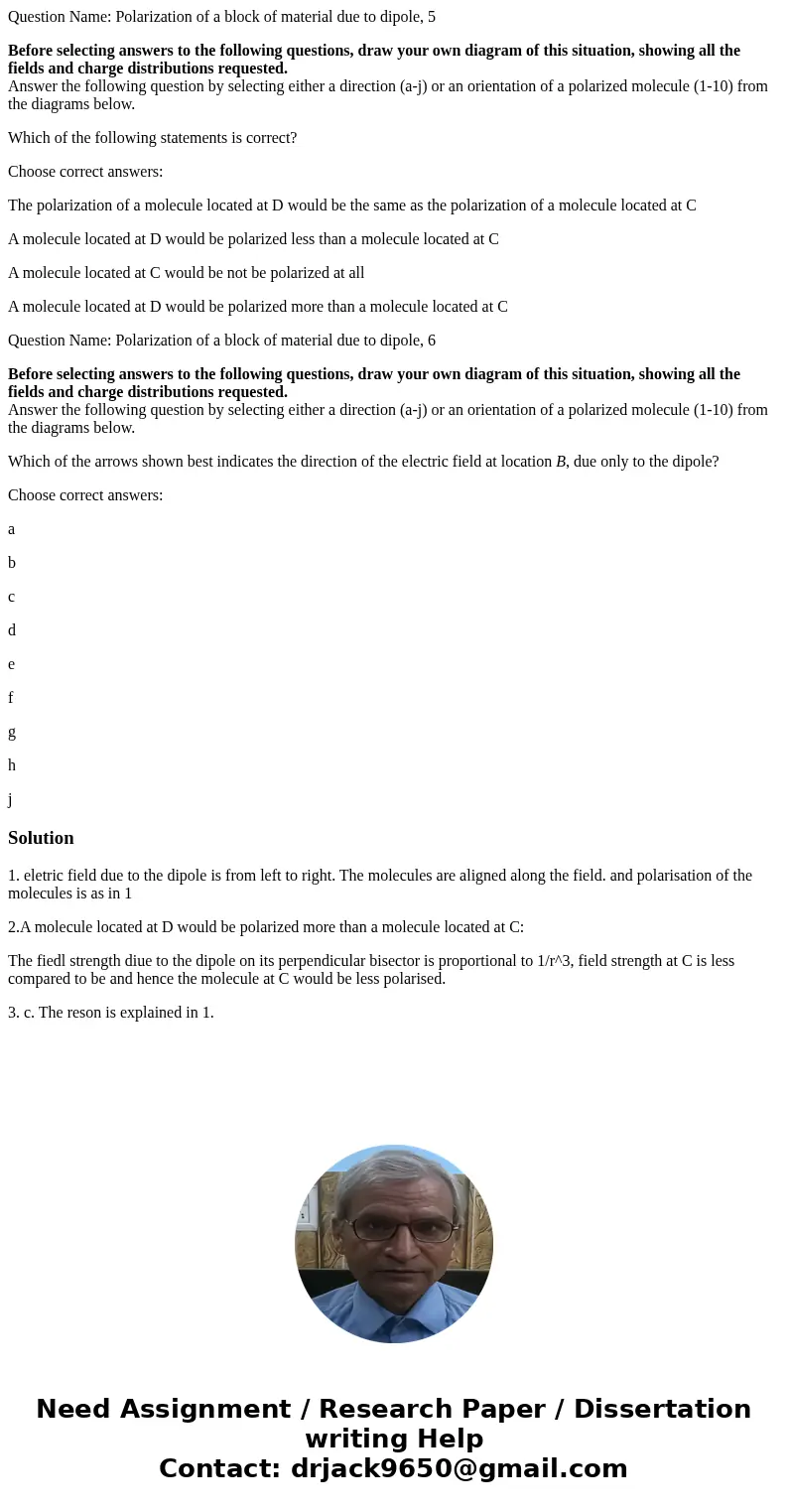 Question Name: Polarization of a block of material due to dipole, 5 Before selecting answers to the following questions, draw your own diagram of this situation