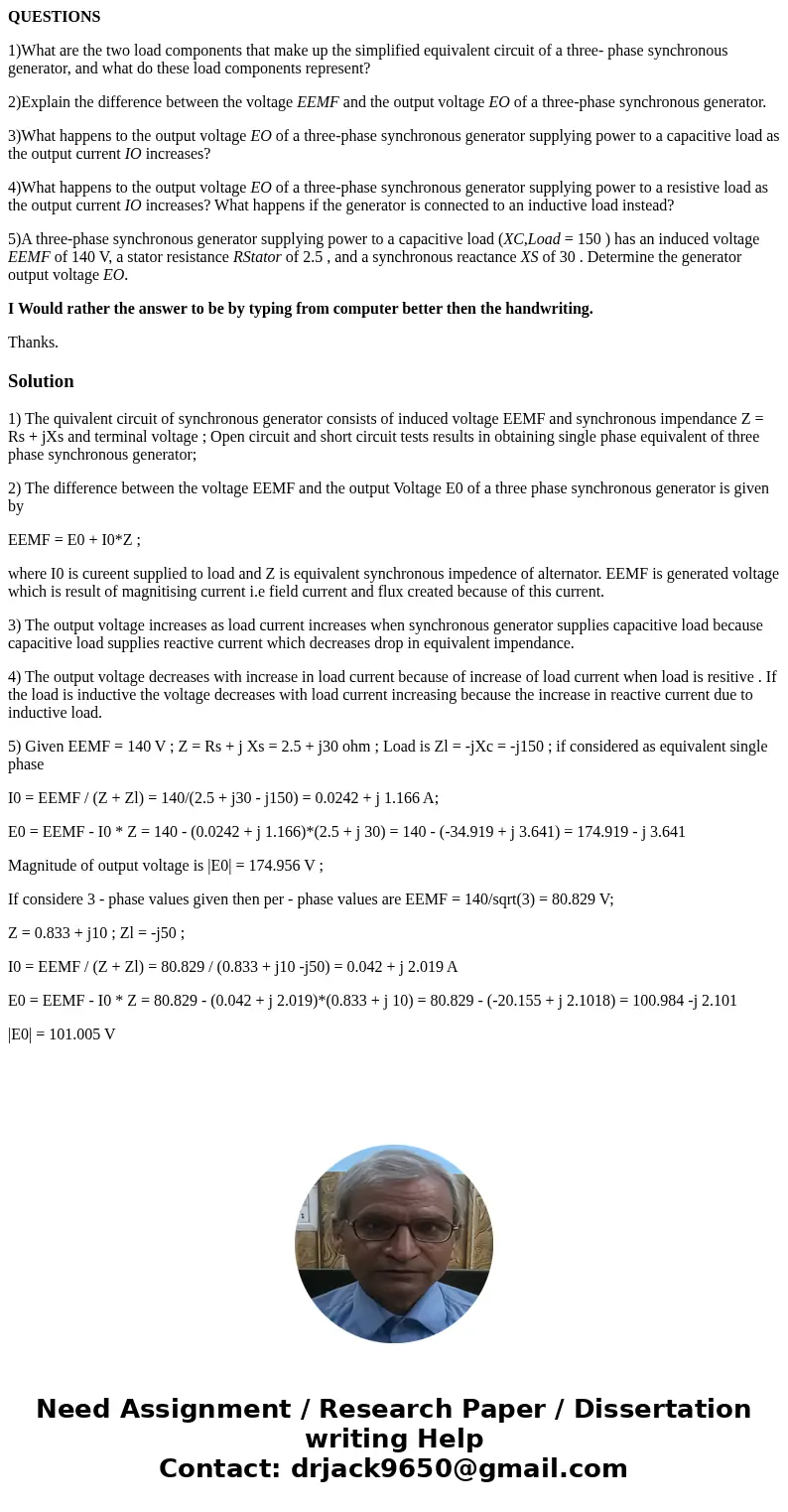 QUESTIONS 1)What are the two load components that make up the simplified equivalent circuit of a three- phase synchronous generator, and what do these load comp QUESTIONS 1)What are the two load components that make up the simplified equivalent circuit of a three- phase synchronous generator, and what do these load comp