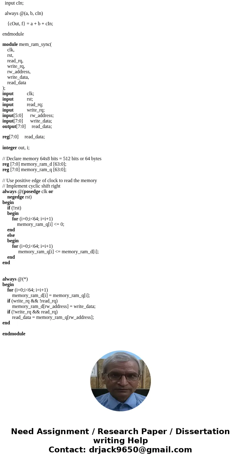  RAM (Random Access Memory, can be written to and read from) ROM (Read Only Memory) Full Adder n-bit Adder module MOD2 (input [n - 1:0] X, input [n - 1:0] Y, ou