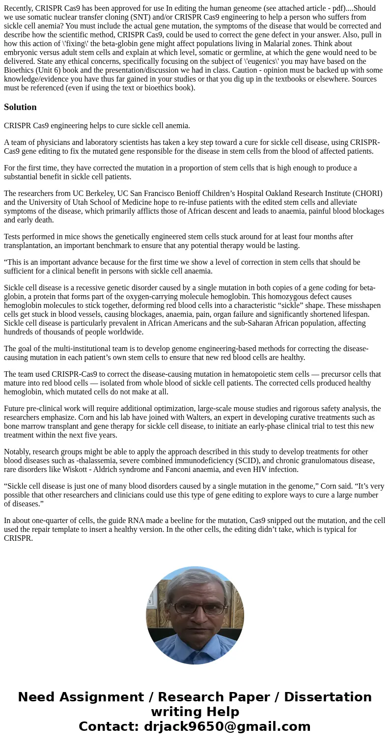 Recently, CRISPR Cas9 has been approved for use In editing the human geneome (see attached article - pdf)....Should we use somatic nuclear transfer cloning (SN  Recently, CRISPR Cas9 has been approved for use In editing the human geneome (see attached article - pdf)....Should we use somatic nuclear transfer cloning (SN