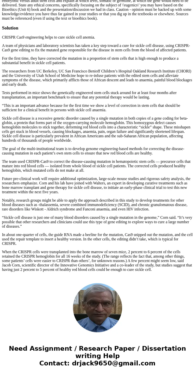 Recently, CRISPR Cas9 has been approved for use In editing the human geneome (see attached article - pdf)....Should we use somatic nuclear transfer cloning (SN  Recently, CRISPR Cas9 has been approved for use In editing the human geneome (see attached article - pdf)....Should we use somatic nuclear transfer cloning (SN