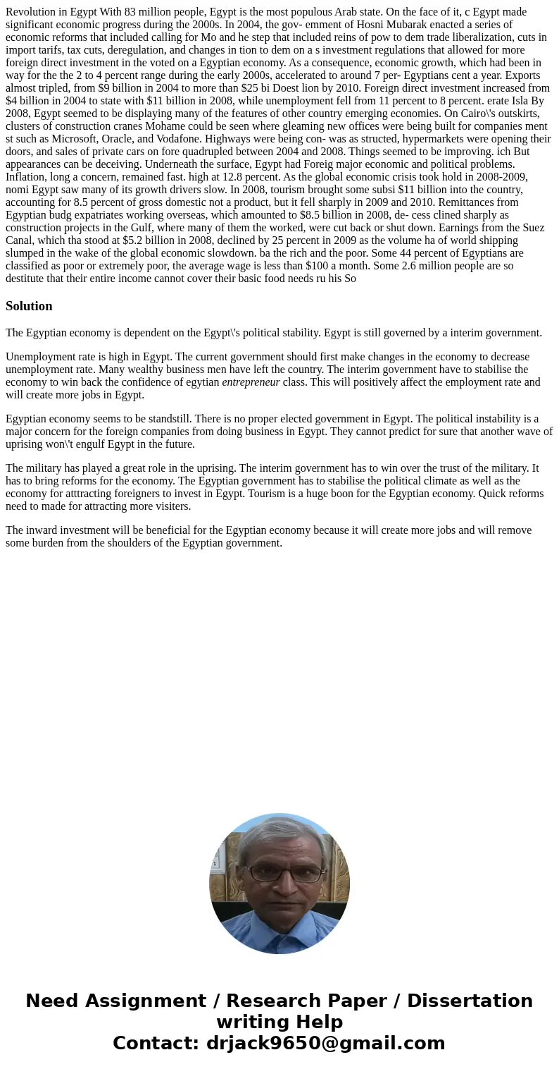  Revolution in Egypt With 83 million people, Egypt is the most populous Arab state. On the face of it, c Egypt made significant economic progress during the 200