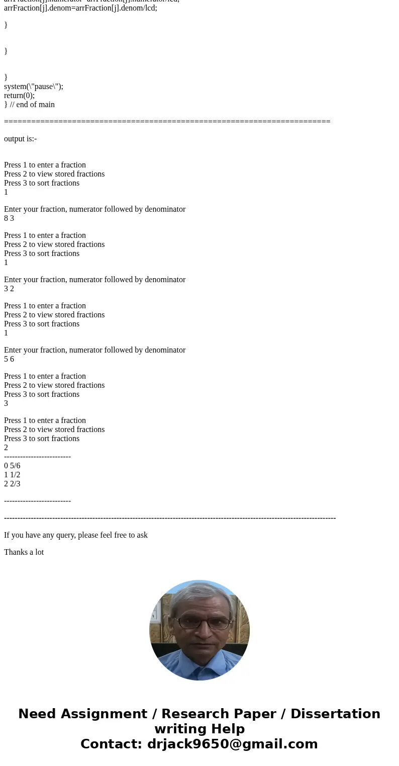 sorting of fractions in C language. I need it so if the user selects option 3 it will sort the fractions. Then when i go back to option 2 to view the fractions  sorting of fractions in C language. I need it so if the user selects option 3 it will sort the fractions. Then when i go back to option 2 to view the fractions