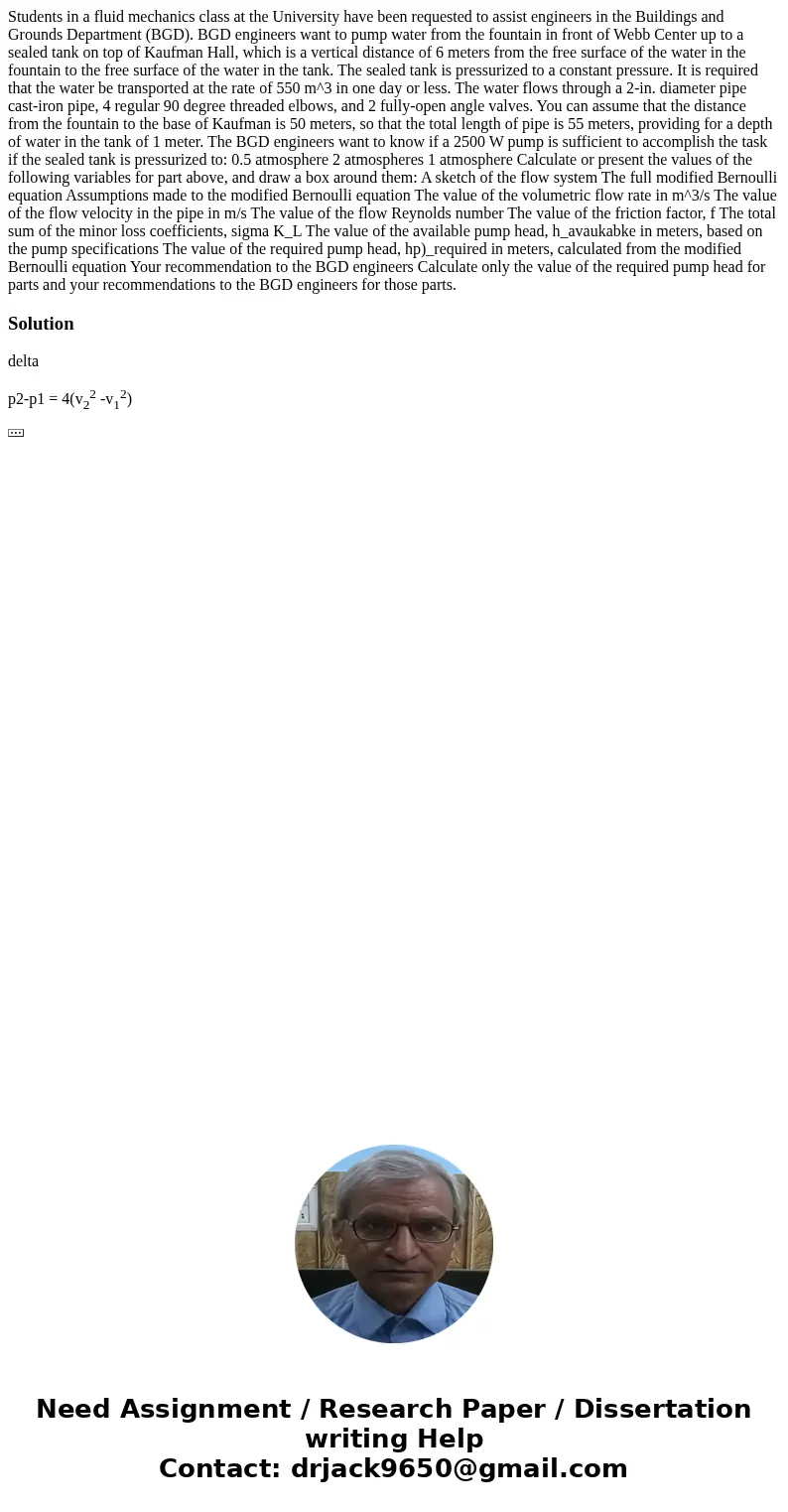 Students in a fluid mechanics class at the University have been requested to assist engineers in the Buildings and Grounds Department (BGD). BGD engineers want Students in a fluid mechanics class at the University have been requested to assist engineers in the Buildings and Grounds Department (BGD). BGD engineers want