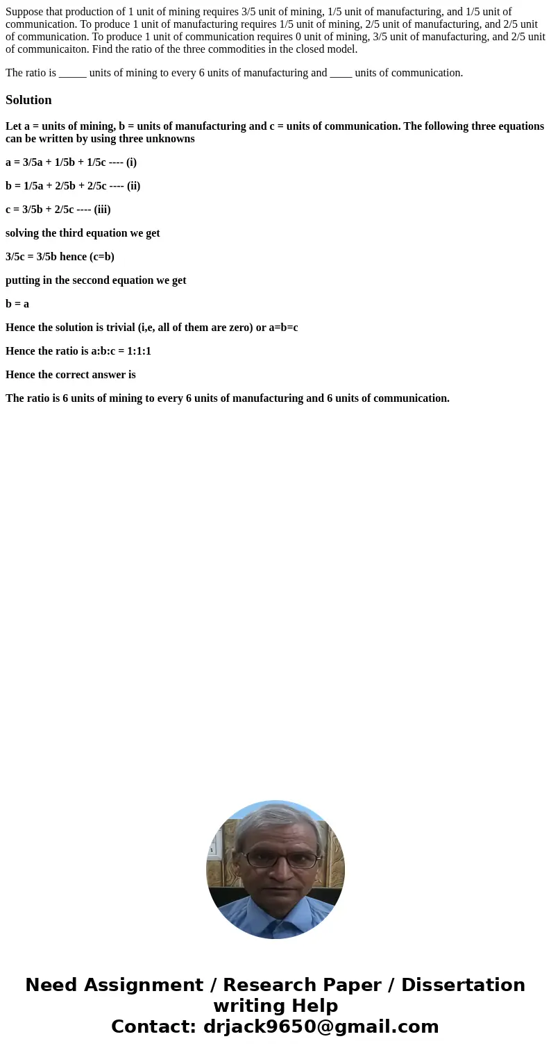 Suppose that production of 1 unit of mining requires 3/5 unit of mining, 1/5 unit of manufacturing, and 1/5 unit of communication. To produce 1 unit of manufact Suppose that production of 1 unit of mining requires 3/5 unit of mining, 1/5 unit of manufacturing, and 1/5 unit of communication. To produce 1 unit of manufact