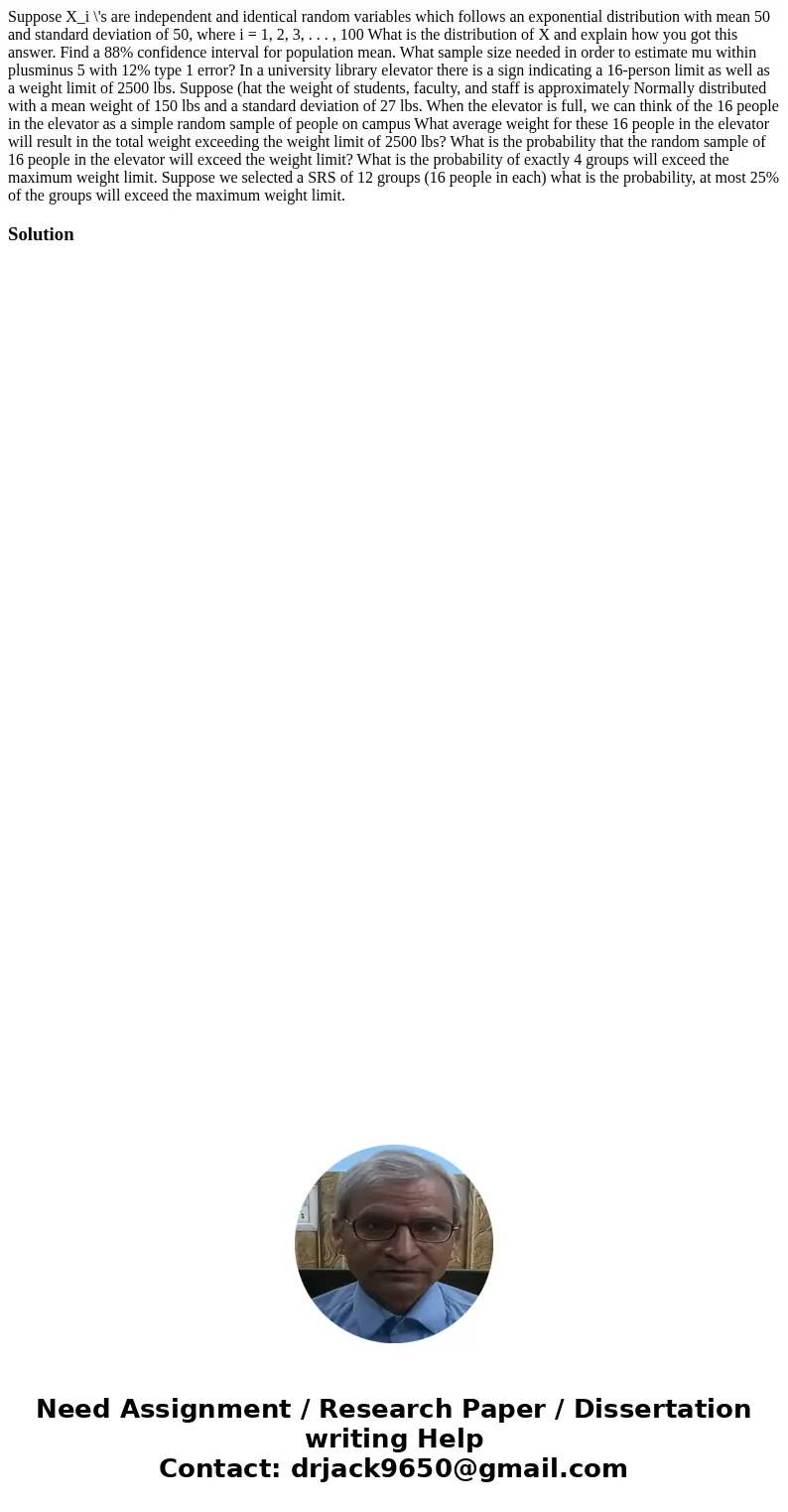 Suppose X_i \'s are independent and identical random variables which follows an exponential distribution with mean 50 and standard deviation of 50, where i = 1  Suppose X_i \'s are independent and identical random variables which follows an exponential distribution with mean 50 and standard deviation of 50, where i = 1