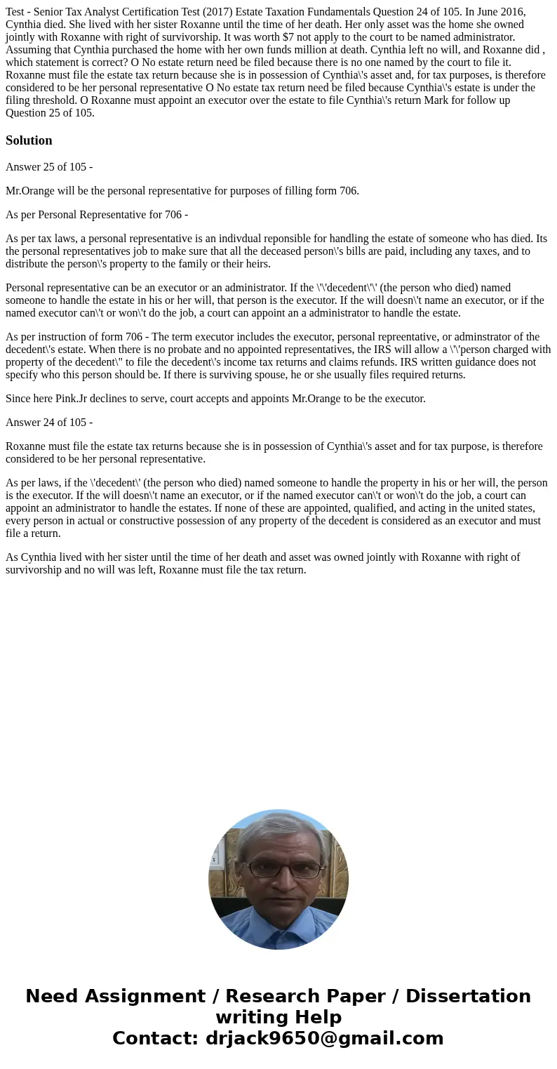 Test - Senior Tax Analyst Certification Test (2017) Estate Taxation Fundamentals Question 24 of 105. In June 2016, Cynthia died. She lived with her sister Roxa Test - Senior Tax Analyst Certification Test (2017) Estate Taxation Fundamentals Question 24 of 105. In June 2016, Cynthia died. She lived with her sister Roxa