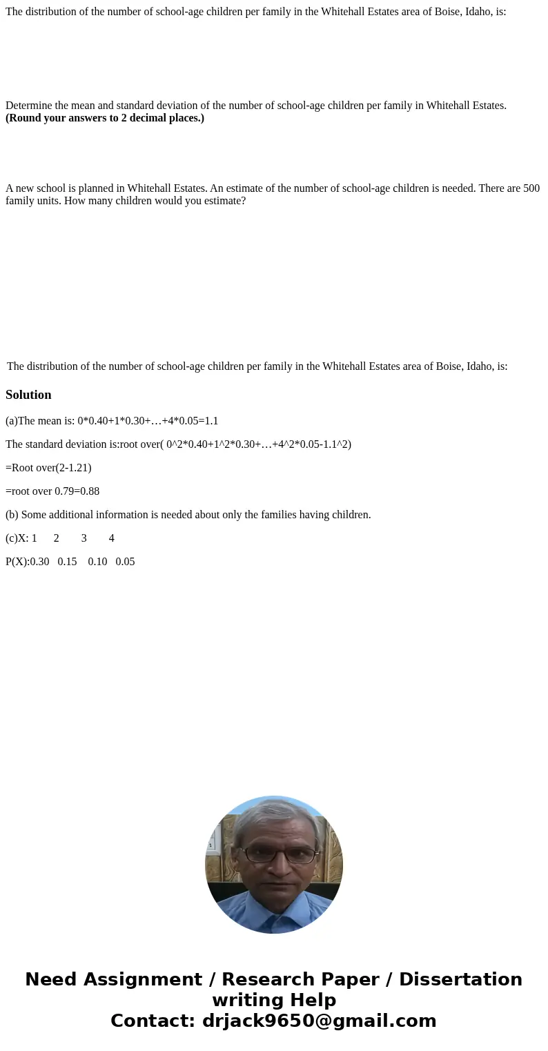 The distribution of the number of school-age children per family in the Whitehall Estates area of Boise, Idaho, is: Determine the mean and standard deviation of The distribution of the number of school-age children per family in the Whitehall Estates area of Boise, Idaho, is: Determine the mean and standard deviation of