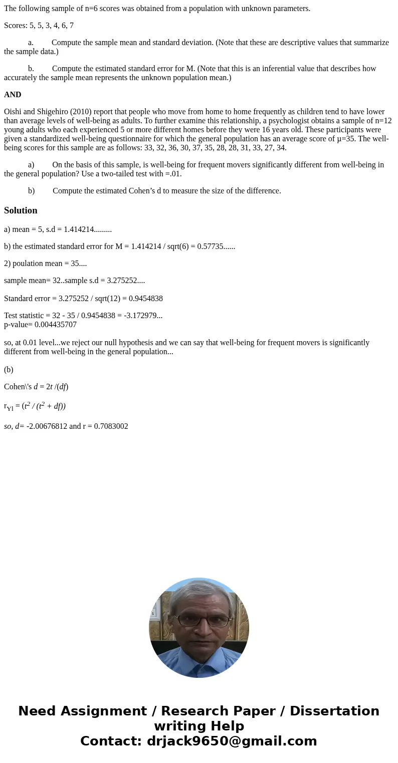 The following sample of n=6 scores was obtained from a population with unknown parameters. Scores: 5, 5, 3, 4, 6, 7 a. Compute the sample mean and standard devi