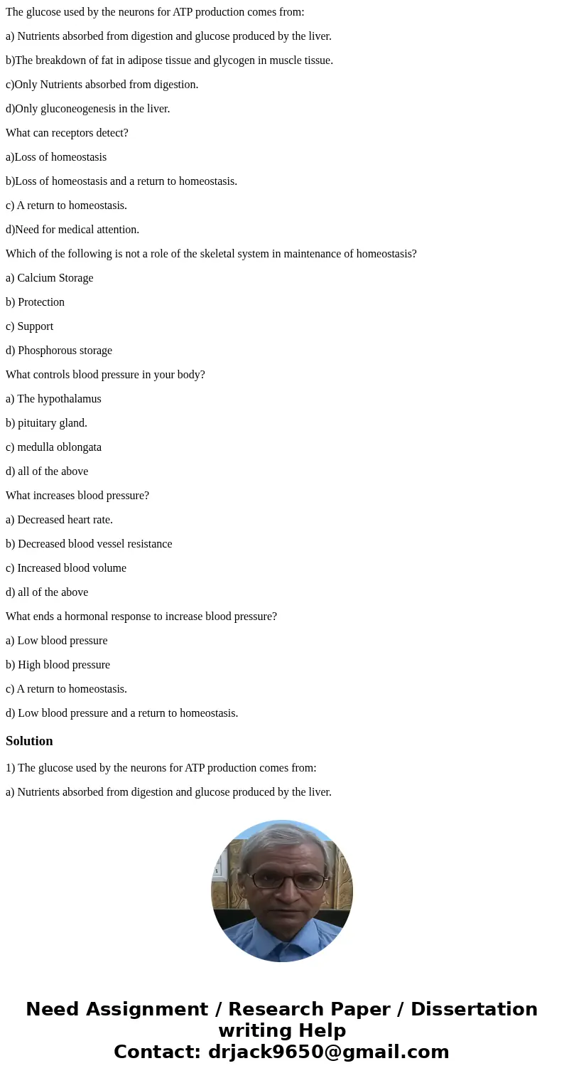 The glucose used by the neurons for ATP production comes from: a) Nutrients absorbed from digestion and glucose produced by the liver. b)The breakdown of fat in