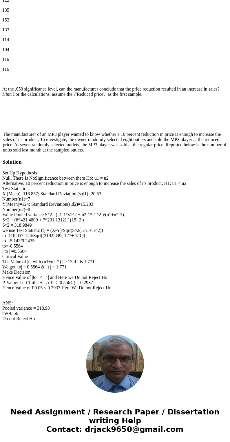 The manufacturer of an MP3 player wanted to know whether a 10 percent reduction in price is enough to increase the sales of its product. To investigate, the own