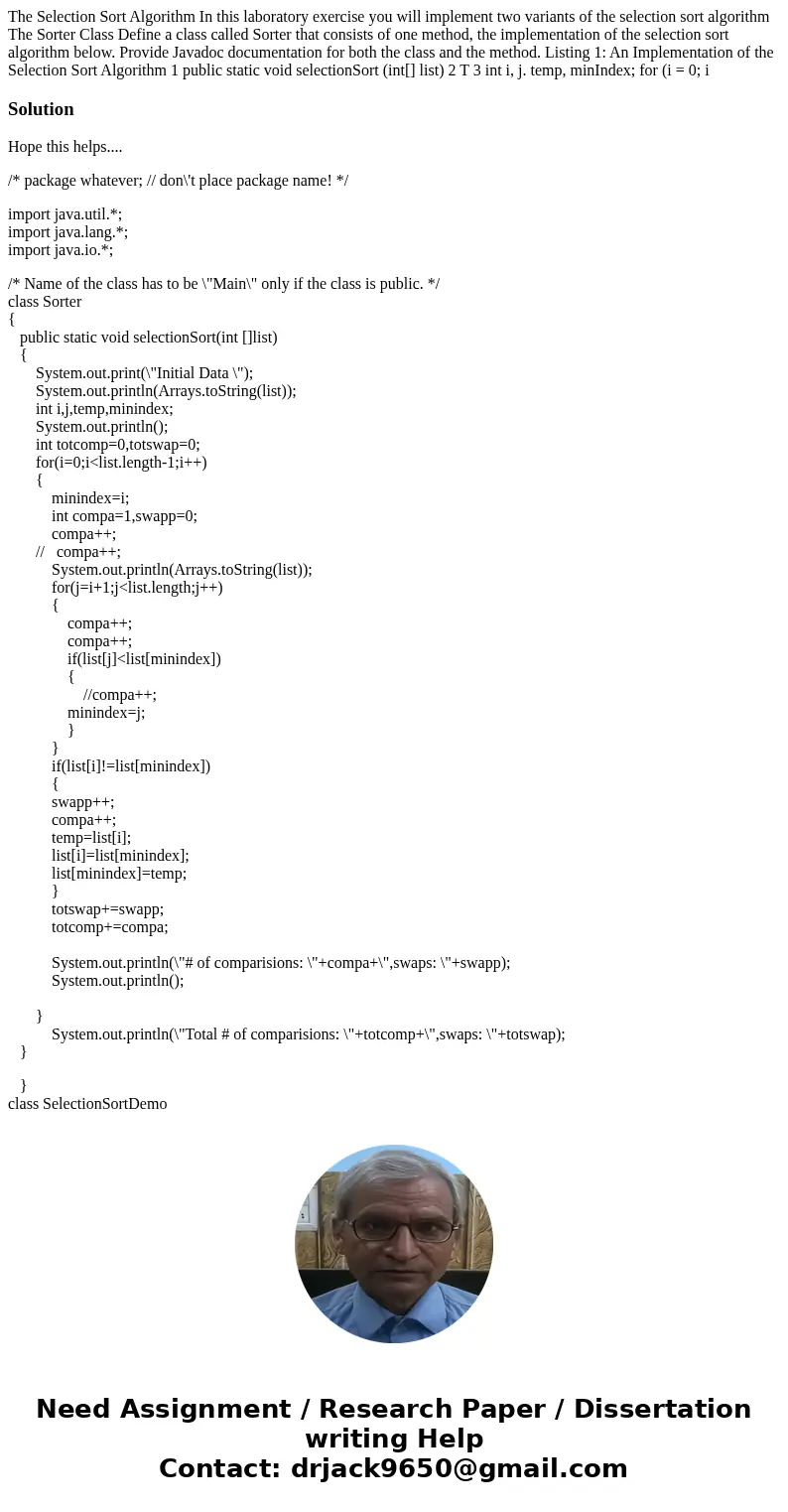 The Selection Sort Algorithm In this laboratory exercise you will implement two variants of the selection sort algorithm The Sorter Class Define a class called  The Selection Sort Algorithm In this laboratory exercise you will implement two variants of the selection sort algorithm The Sorter Class Define a class called