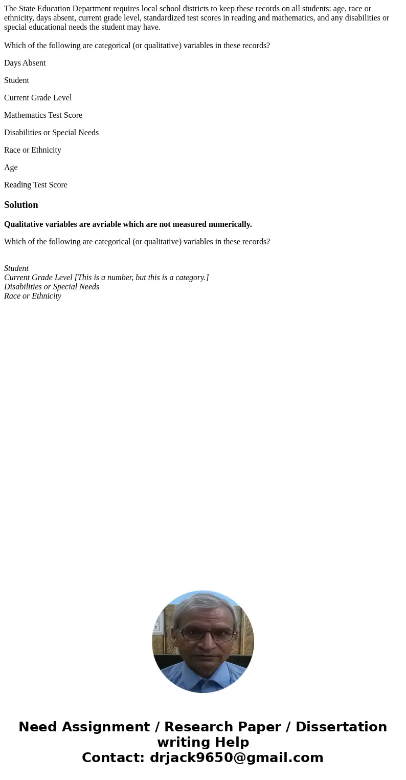 The State Education Department requires local school districts to keep these records on all students: age, race or ethnicity, days absent, current grade level,  The State Education Department requires local school districts to keep these records on all students: age, race or ethnicity, days absent, current grade level,