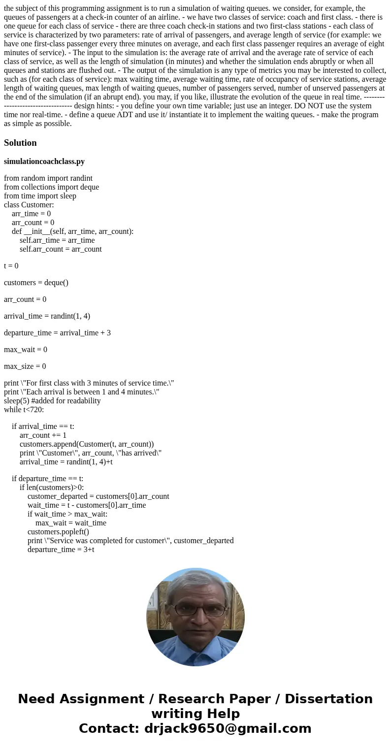 the subject of this programming assignment is to run a simulation of waiting queues. we consider, for example, the queues of passengers at a check-in counter of the subject of this programming assignment is to run a simulation of waiting queues. we consider, for example, the queues of passengers at a check-in counter of
