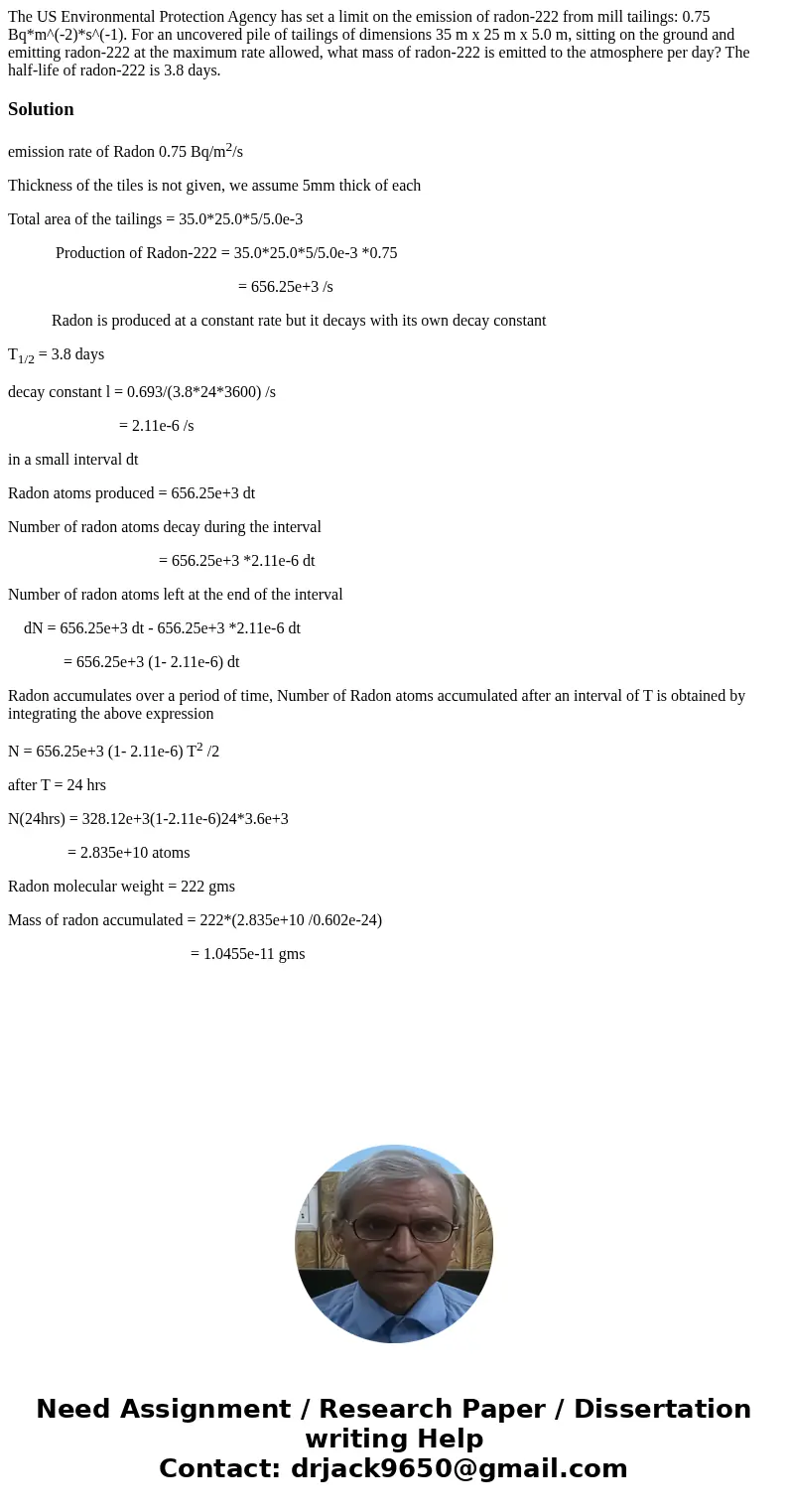 The US Environmental Protection Agency has set a limit on the emission of radon-222 from mill tailings: 0.75 Bq*m^(-2)*s^(-1). For an uncovered pile of tailings The US Environmental Protection Agency has set a limit on the emission of radon-222 from mill tailings: 0.75 Bq*m^(-2)*s^(-1). For an uncovered pile of tailings