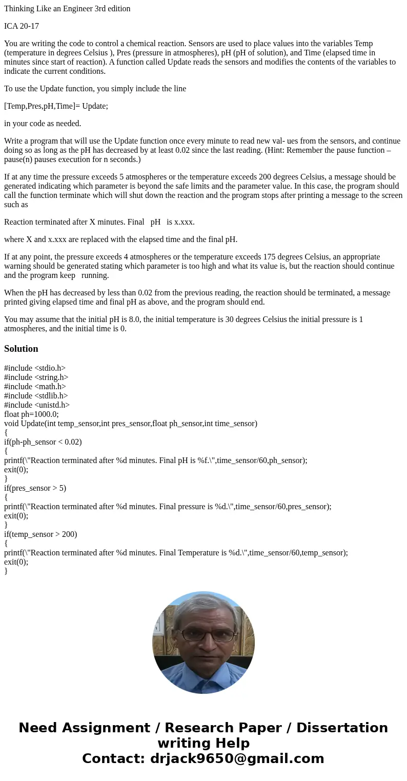 Thinking Like an Engineer 3rd edition ICA 20-17 You are writing the code to control a chemical reaction. Sensors are used to place values into the variables Tem Thinking Like an Engineer 3rd edition ICA 20-17 You are writing the code to control a chemical reaction. Sensors are used to place values into the variables Tem
