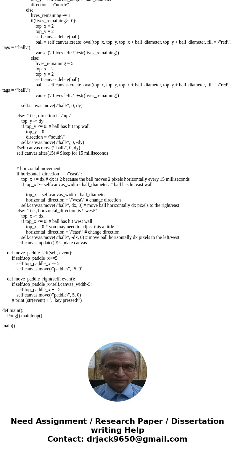 This is python 3, and here is my code. from tkinter import * class Pong(Frame): def __init__(self): Frame.__init__(self) self.master.title(\ This is python 3, and here is my code. from tkinter import * class Pong(Frame): def __init__(self): Frame.__init__(self) self.master.title(\