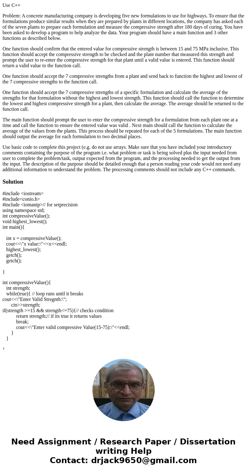 Use C++ Problem: A concrete manufacturing company is developing five new formulations to use for highways. To ensure that the formulations produce similar resul Use C++ Problem: A concrete manufacturing company is developing five new formulations to use for highways. To ensure that the formulations produce similar resul