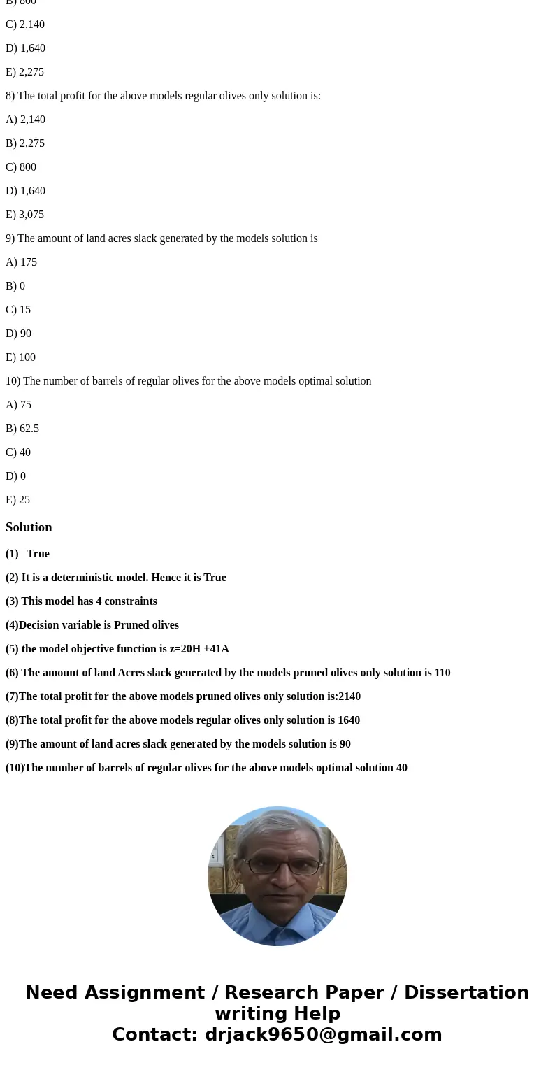 Use the following information to answer the next few questions. The seasonal yield of olives in Piraeus, Greece, vineyard is greatly influenced by the process o Use the following information to answer the next few questions. The seasonal yield of olives in Piraeus, Greece, vineyard is greatly influenced by the process o