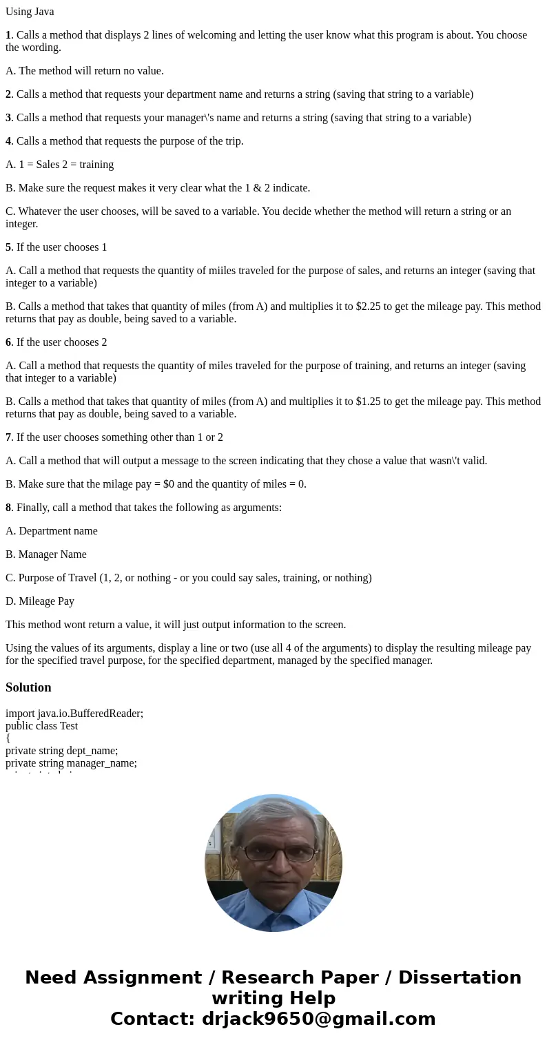 Using Java 1. Calls a method that displays 2 lines of welcoming and letting the user know what this program is about. You choose the wording. A. The method will Using Java 1. Calls a method that displays 2 lines of welcoming and letting the user know what this program is about. You choose the wording. A. The method will