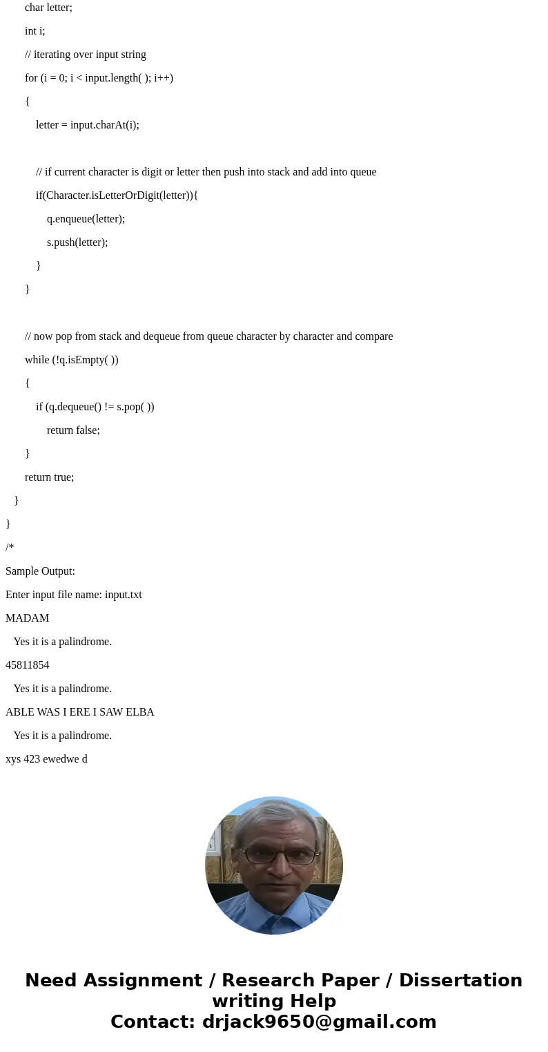 Using stack and queue. A string is said to be a palindrome if it does not change when the order of characters in the string is reversed. For example, MADAM, 458 Using stack and queue. A string is said to be a palindrome if it does not change when the order of characters in the string is reversed. For example, MADAM, 458