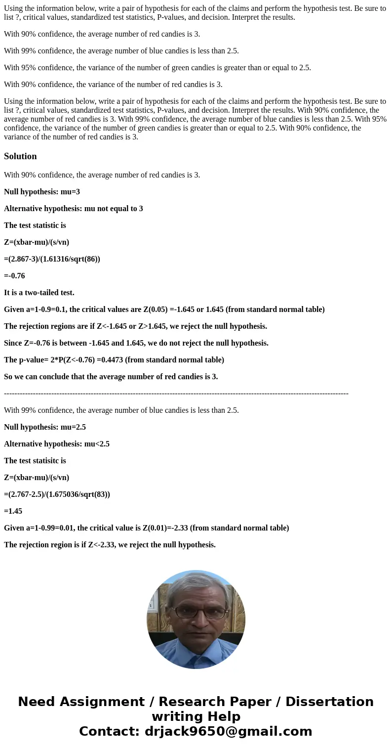 Using the information below, write a pair of hypothesis for each of the claims and perform the hypothesis test. Be sure to list ?, critical values, standardized