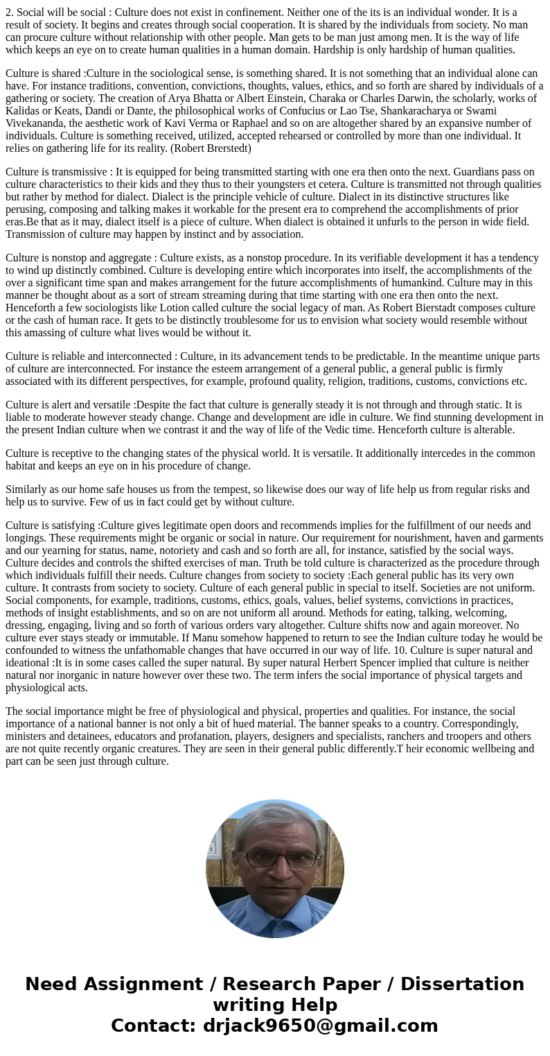  What do you feel is a good definition of culture? What elements determine a person\'s culture? What role does membership in a group play in a person\'s life?. 