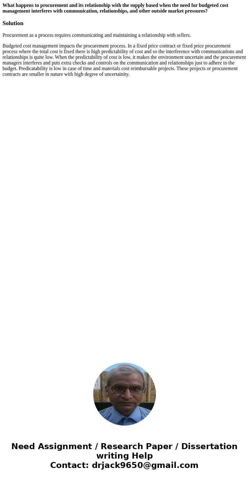 What happens to procurement and its relationship with the supply based when the need for budgeted cost management interferes with communication, relationships,  What happens to procurement and its relationship with the supply based when the need for budgeted cost management interferes with communication, relationships,