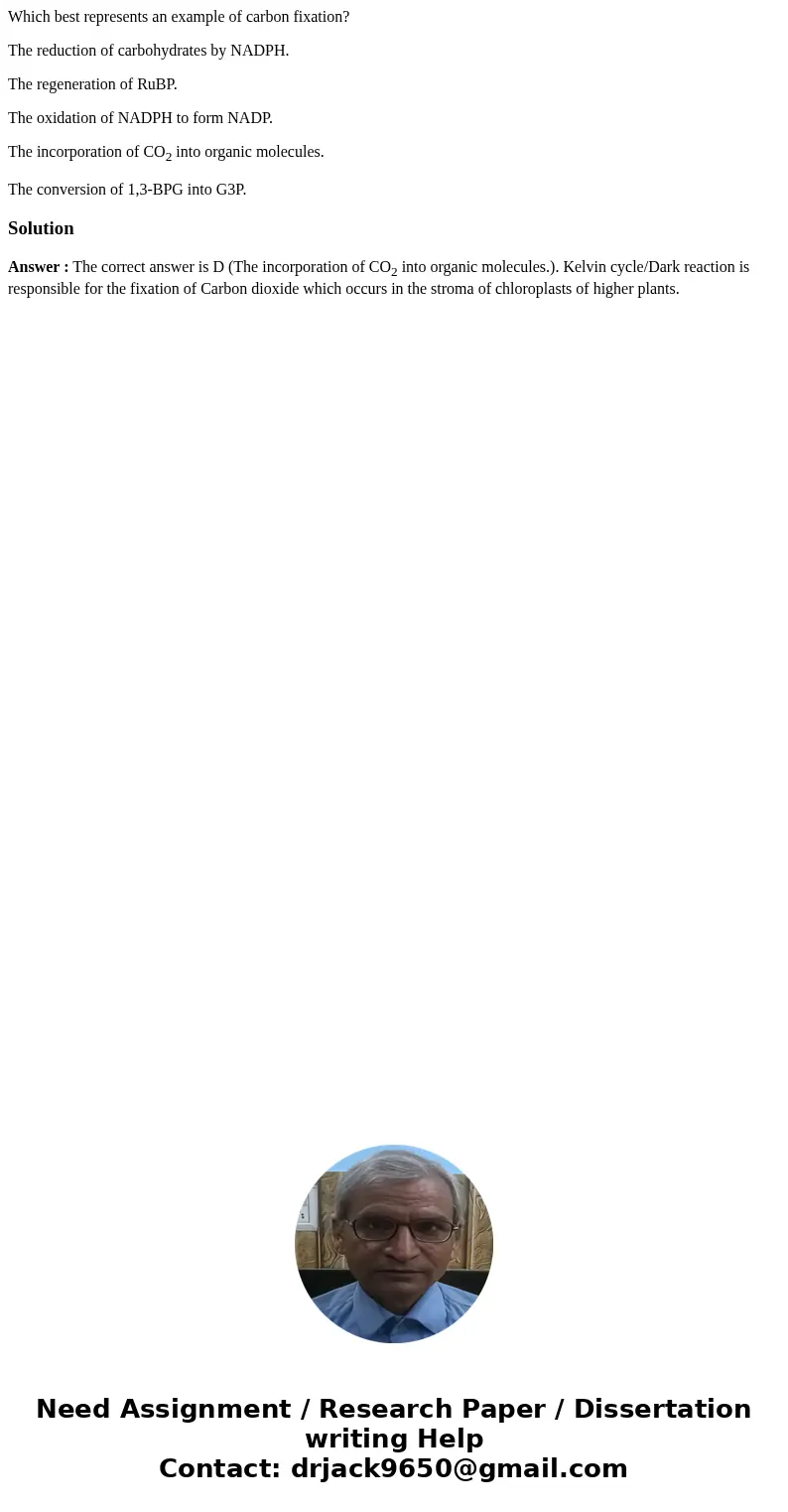 Which best represents an example of carbon fixation? The reduction of carbohydrates by NADPH. The regeneration of RuBP. The oxidation of NADPH to form NADP. The