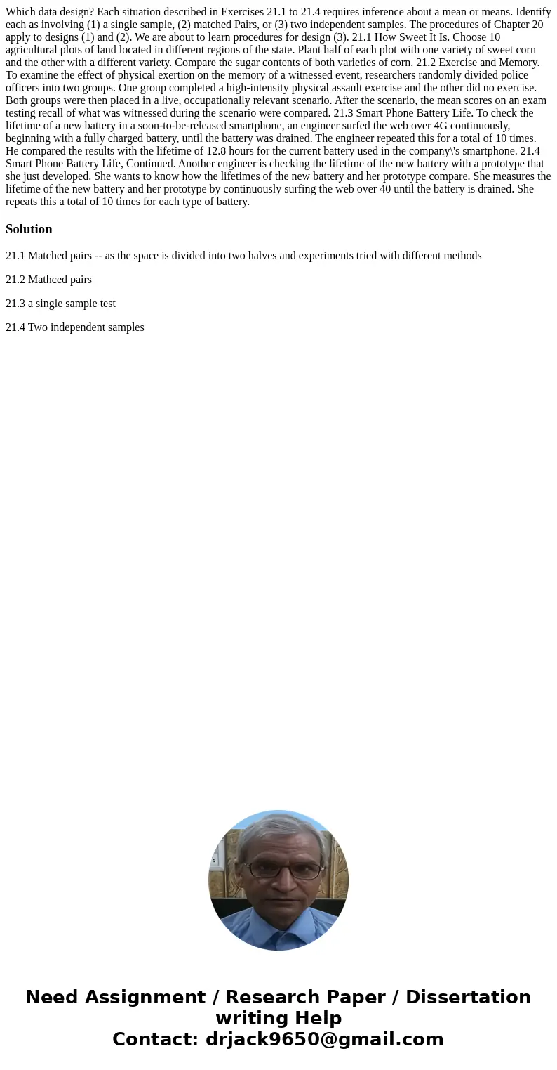  Which data design? Each situation described in Exercises 21.1 to 21.4 requires inference about a mean or means. Identify each as involving (1) a single sample,