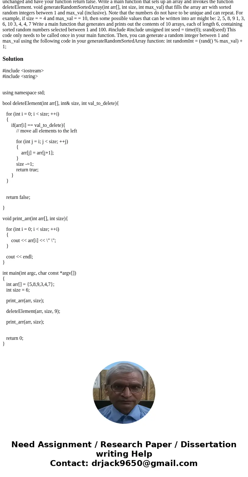  Write a function to delete array elements with the following header: bool deleteElement (int ar [], int& size, int val_to_delete) where arr is an integer a