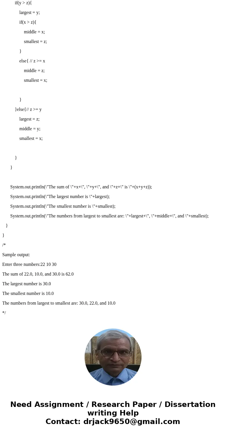 Write a Java program that uses a Scanner object to read in three numbers and determines the smallest and largest numbers without using Java\'s Math Class. Ask a Write a Java program that uses a Scanner object to read in three numbers and determines the smallest and largest numbers without using Java\'s Math Class. Ask a