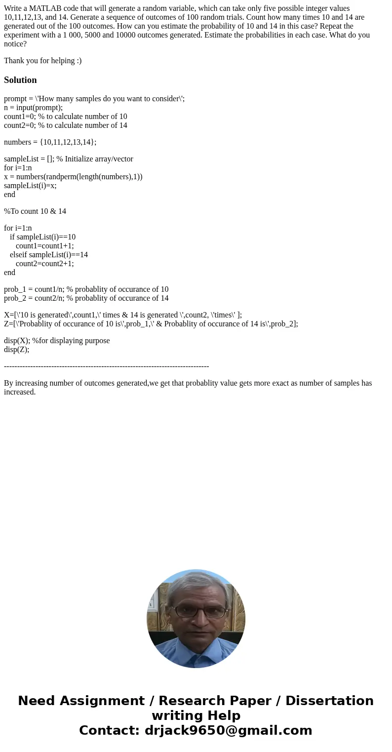 Write a MATLAB code that will generate a random variable, which can take only five possible integer values 10,11,12,13, and 14. Generate a sequence of outcomes  Write a MATLAB code that will generate a random variable, which can take only five possible integer values 10,11,12,13, and 14. Generate a sequence of outcomes