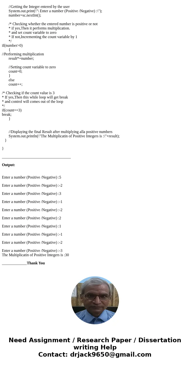Write a program that reads a collection of positive and negative numbers and multiplies only the positive integers. Loop exit should occur when three consecutiv