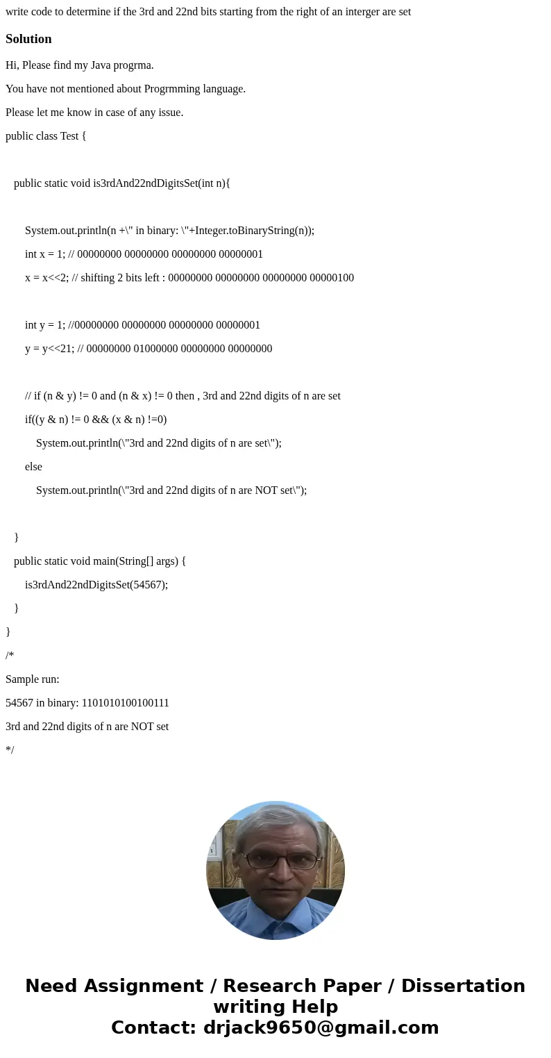 write code to determine if the 3rd and 22nd bits starting from the right of an interger are setSolutionHi, Please find my Java progrma. You have not mentioned a write code to determine if the 3rd and 22nd bits starting from the right of an interger are setSolutionHi, Please find my Java progrma. You have not mentioned a