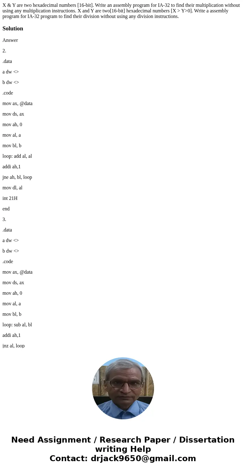  X & Y are two hexadecimal numbers [16-bit]. Write an assembly program for IA-32 to find their multiplication without using any multiplication instructions.