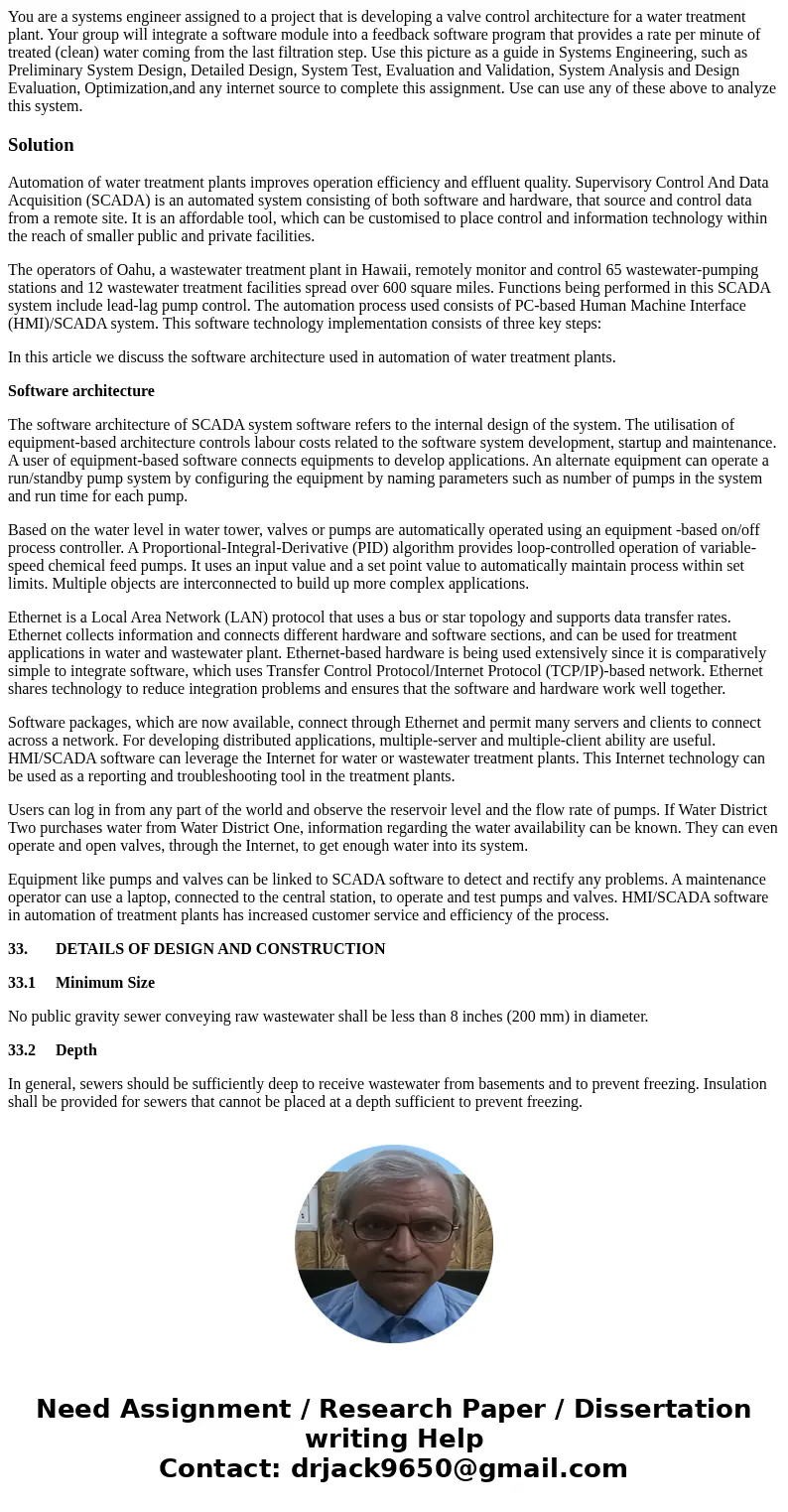 You are a systems engineer assigned to a project that is developing a valve control architecture for a water treatment plant. Your group will integrate a softwa