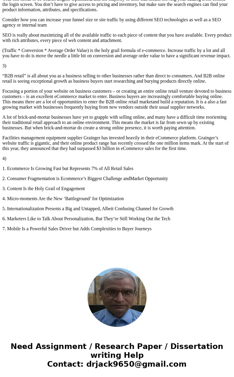 1. How is B2B different from B2C? 2. Why is it important to offer a good experience for B2B commerce? 3. In the Grainger case, how did the company develop the B 1. How is B2B different from B2C? 2. Why is it important to offer a good experience for B2B commerce? 3. In the Grainger case, how did the company develop the B